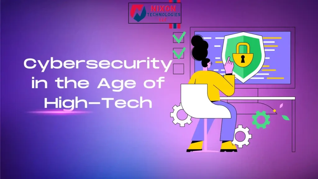 Cybersecurity in the Age of High-Tech